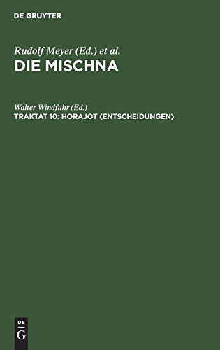 Horajot (Entscheidungen): Text, Übersetzung und Erklärung. Nebst einem textkritischen Anhang (Die Mischna. Neziqin)