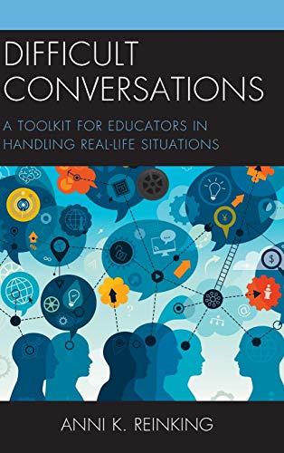 Difficult Conversations: A Toolkit for Educators in Handling Real-Life Situations
