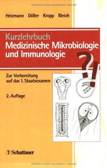 Kurzlehrbuch Medizinische Mikrobiologie und Immunologie. Zur Vorbereitung auf das 1. Staatsexamen