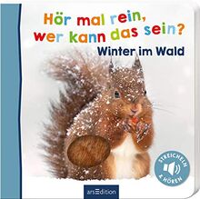 Hör mal rein, wer kann das sein? - Winter im Wald: Streicheln und hören | Hochwertiges Pappbilderbuch mit 5 Sounds und Fühlelementen für Kinder ab 18 Monaten (Foto-Streichel-Soundbuch)