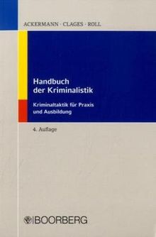 Handbuch der Kriminalistik fÃ1/4r Praxis und Ausbildung