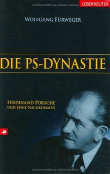 Die PS-Dynastie: Ferdinand Porsche und seine Nachkommen