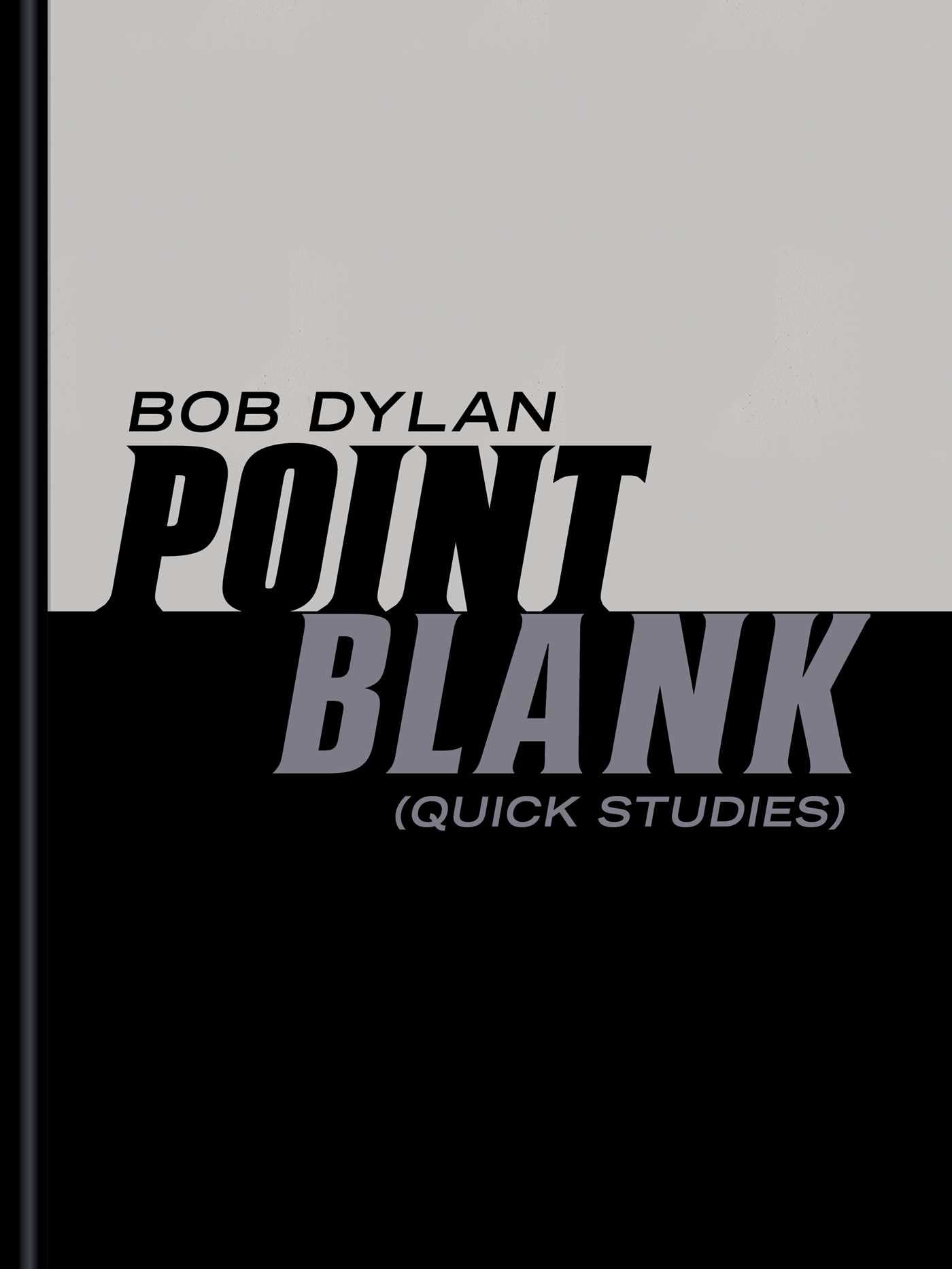 Bob Dylan Point Blank, (Quick Studies)