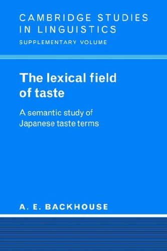 The Lexical Field of Taste: A Semantic Study of Japanese Taste Terms (Cambridge Studies in Linguistics)