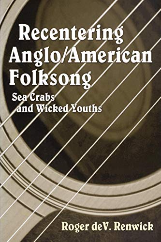 Recentering Anglo/American Folksong: Sea Crabs and Wicked Youths