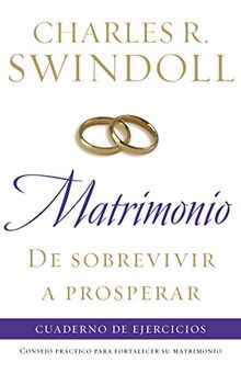 Matrimonio: de sobrevivir a prosperar, Cuaderno de ejercicios: Consejo práctico para fortalecer su matrimonio