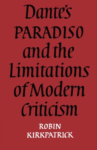 Dante's Paradiso and the Limitations of Modern Criticism: A Study of Style and Poetic Theory