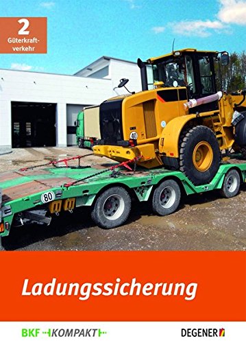 Ladungssicherung Güterkraftverkehr BKF-Kompakt