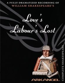 Love's Labours Lost: Unabridged (Arkangel)