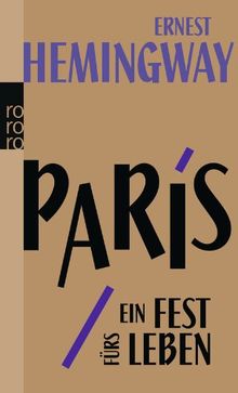 Paris, ein Fest fürs Leben: A Moveable Feast. Die Urfassung