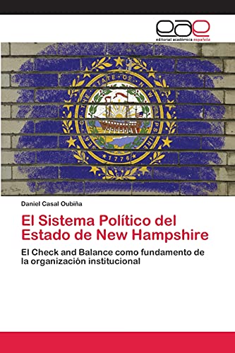 El Sistema Político del Estado de New Hampshire: El Check and Balance como fundamento de la organización institucional