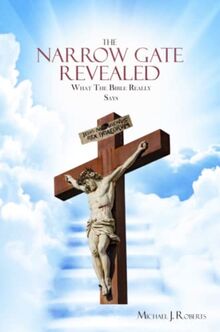 The Narrow Gate Revealed: What the Bible Really Says