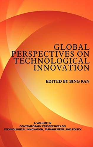 Global Perspectives on Technological Innovation (Hc): Volume 1 (Contemporary Perspectives on Technological Innocation, Management, and Policy)