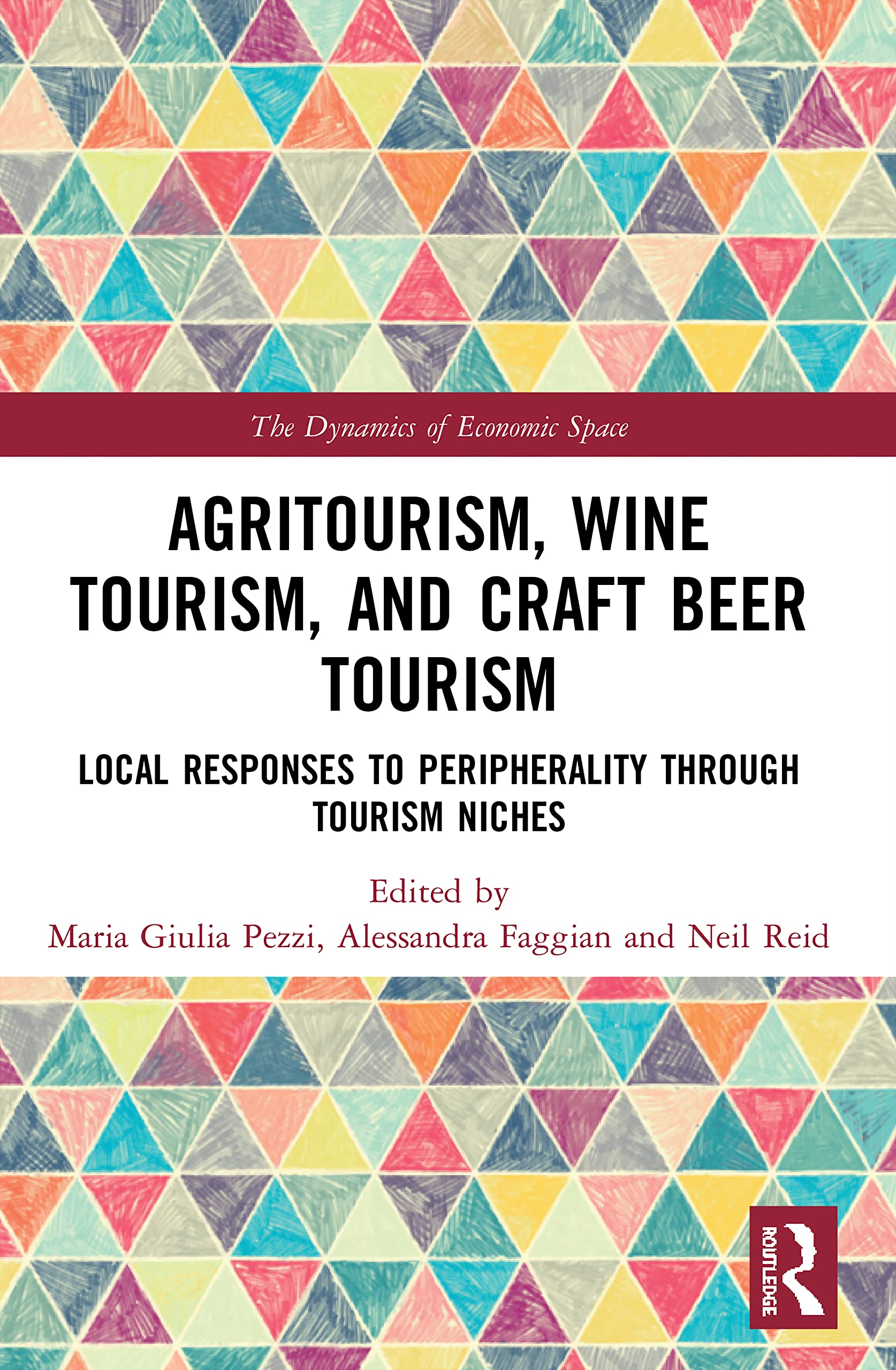 Agritourism, Wine Tourism, and Craft Beer Tourism: Local Responses to Peripherality Through Tourism Niches (Dynamics of Economic Space)