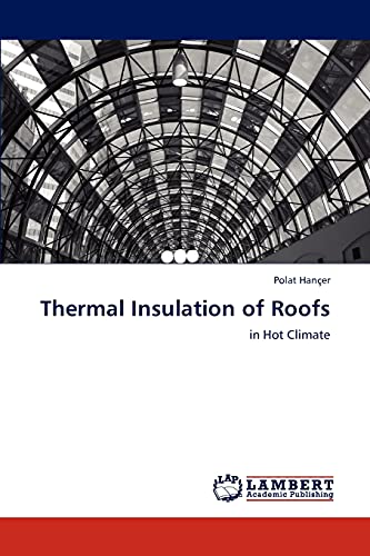 Thermal Insulation of Roofs: in Hot Climate