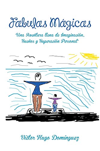 Fabulas Mágicas: Una Aventura llena de Imaginación, Sueños y Superación Personal: Una Aventura Llena de Imaginacion, Suenos y Superacion Personal