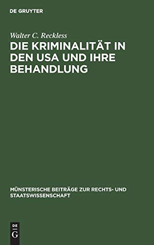 Die Kriminalität in den USA und ihre Behandlung (Münsterische Beiträge zur Rechts- und Staatswissenschaft, 8, Band 8)