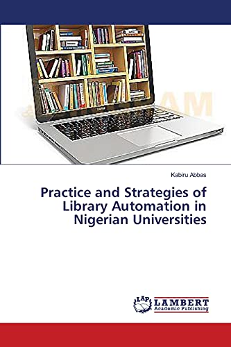 Practice and Strategies of Library Automation in Nigerian Universities