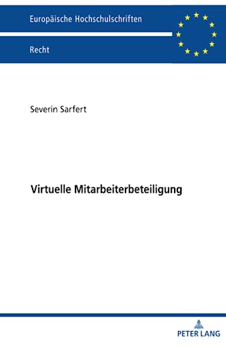 Virtuelle Mitarbeiterbeteiligung (Europäische Hochschulschriften Recht)