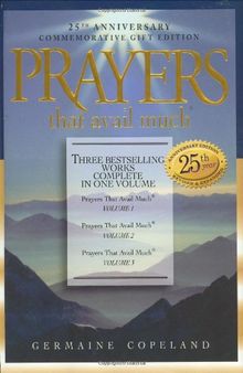 Prayers That Avail Much: Three Bestselling Volumes Complete in One Book (Prayers That Avail Much (Hardcover))