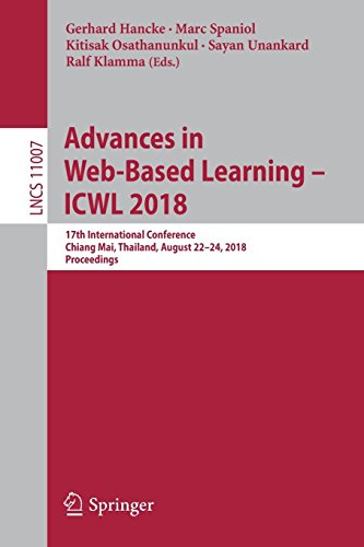 Advances in Web-Based Learning – ICWL 2018: 17th International Conference, Chiang Mai, Thailand, August 22-24, 2018, Proceedings (Lecture Notes in Computer Science, Band 11007)