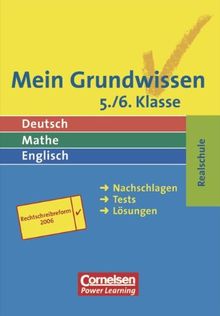 Mein Grundwissen - Realschule - Aktualisierte Ausgabe 2006: 5./6. Schuljahr - Schülerbuch: Nachschlagen, Tests, Lösungen