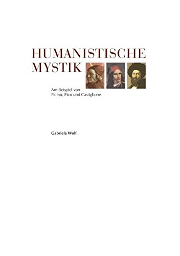 Humanistische Mystik: Am Beispiel von Ficino, Pico und Castiglione