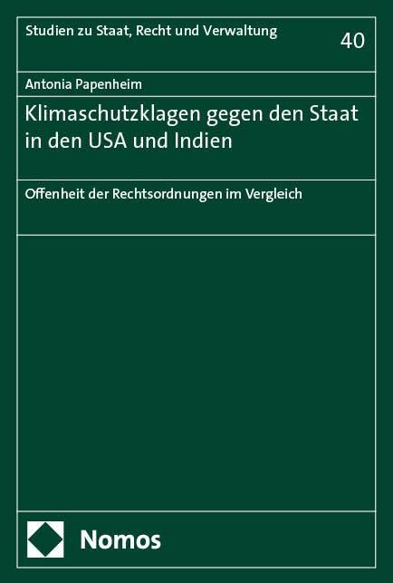 Klimaschutzklagen gegen den Staat in den USA und Indien: Offenheit der Rechtsordnungen im Vergleich (Studien zu Staat, Recht und Verwaltung)
