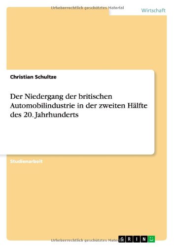 Der Niedergang der britischen Automobilindustrie in der zweiten Hälfte des 20. Jahrhunderts