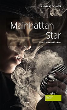 Mainhattan Star: Ein Frankfurt-Krimi