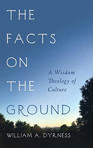 The Facts on the Ground: A Wisdom Theology of Culture