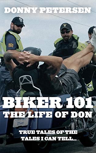 BIKER 101: The Life of Don: The Trilogy: Part I of III
