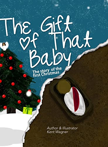 Dual The Very Good Savior & The Gift of that Baby: The Story of Easter & Christmas Combined into one beautiful book