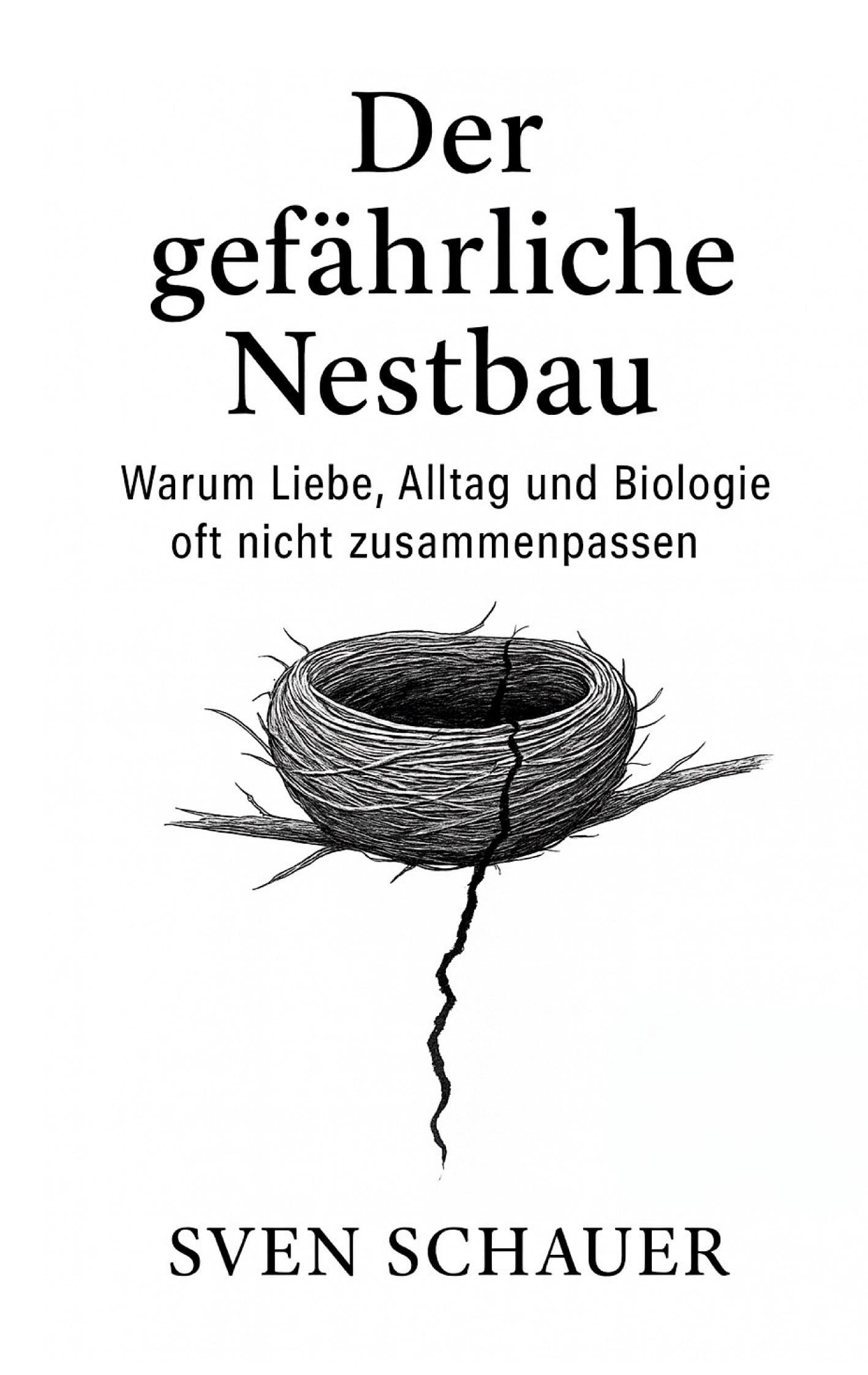 Der gefährliche Nestbau: Warum Liebe, Alltag und Biologie oft nicht zusammenpassen