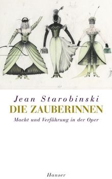 Die Zauberinnen: Macht und Verführung in der Oper