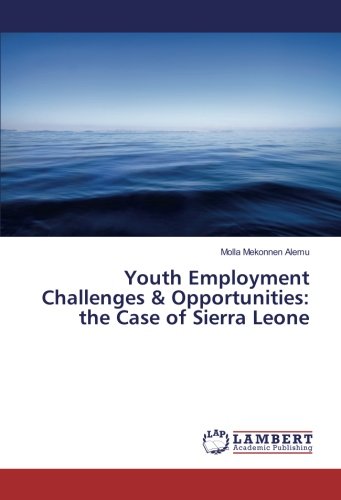 Youth Employment Challenges & Opportunities: the Case of Sierra Leone