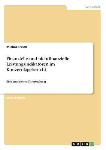Finanzielle und nichtfinanzielle Leistungsindikatoren im Konzernlagebericht: Eine empirische Untersuchung