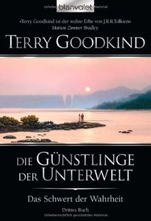 Das Schwert der Wahrheit 3: Die Günstlinge der Unterwelt von Goodkind, Terry | Buch | Zustand gut