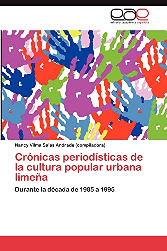 Crónicas periodísticas de la cultura popular urbana limeña: Durante la década de 1985 a 1995