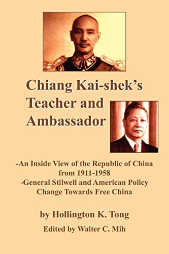 Chiang Kai-shek's Teacher and Ambassador: -An Inside View of the Republic of China from 1911-1958 -General Stilwell and American Policy Change Towards ... Stillwell and American Policy Change Towards