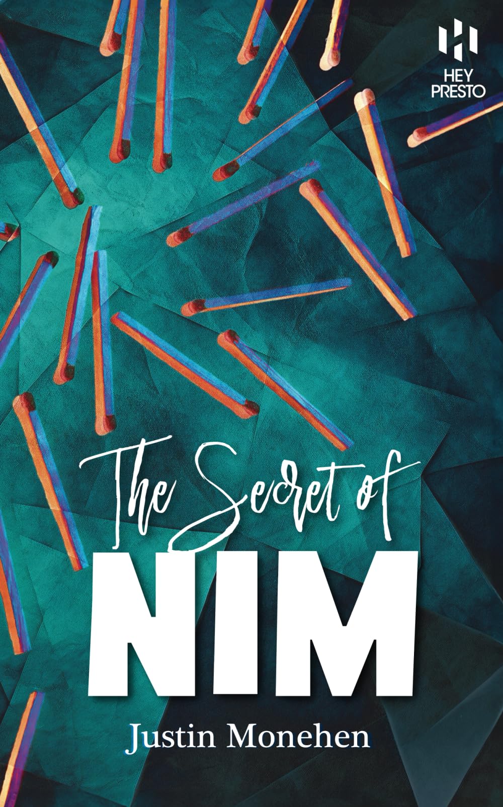 The Secret of Nim: The Definitive Guide to the Ultimate Matchstick Hustle (Hey Presto Magic Book)