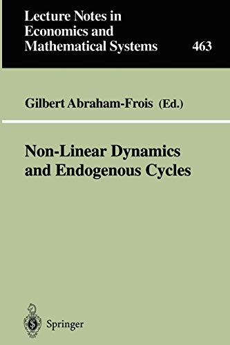 Non-Linear Dynamics and Endogenous Cycles (Lecture Notes in Economics and Mathematical Systems, 463, Band 463)