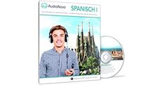 AudioNovo Spanisch I: Sprachkurs Spanisch für Anfänger: In nur 30 Tagen solide Spanisch-Grundkenntnisse erlangen mit dem Audio-Sprachkurs von AudioNovo (Lern CD – Audiokurs, 16 Std. MP3-Audio)