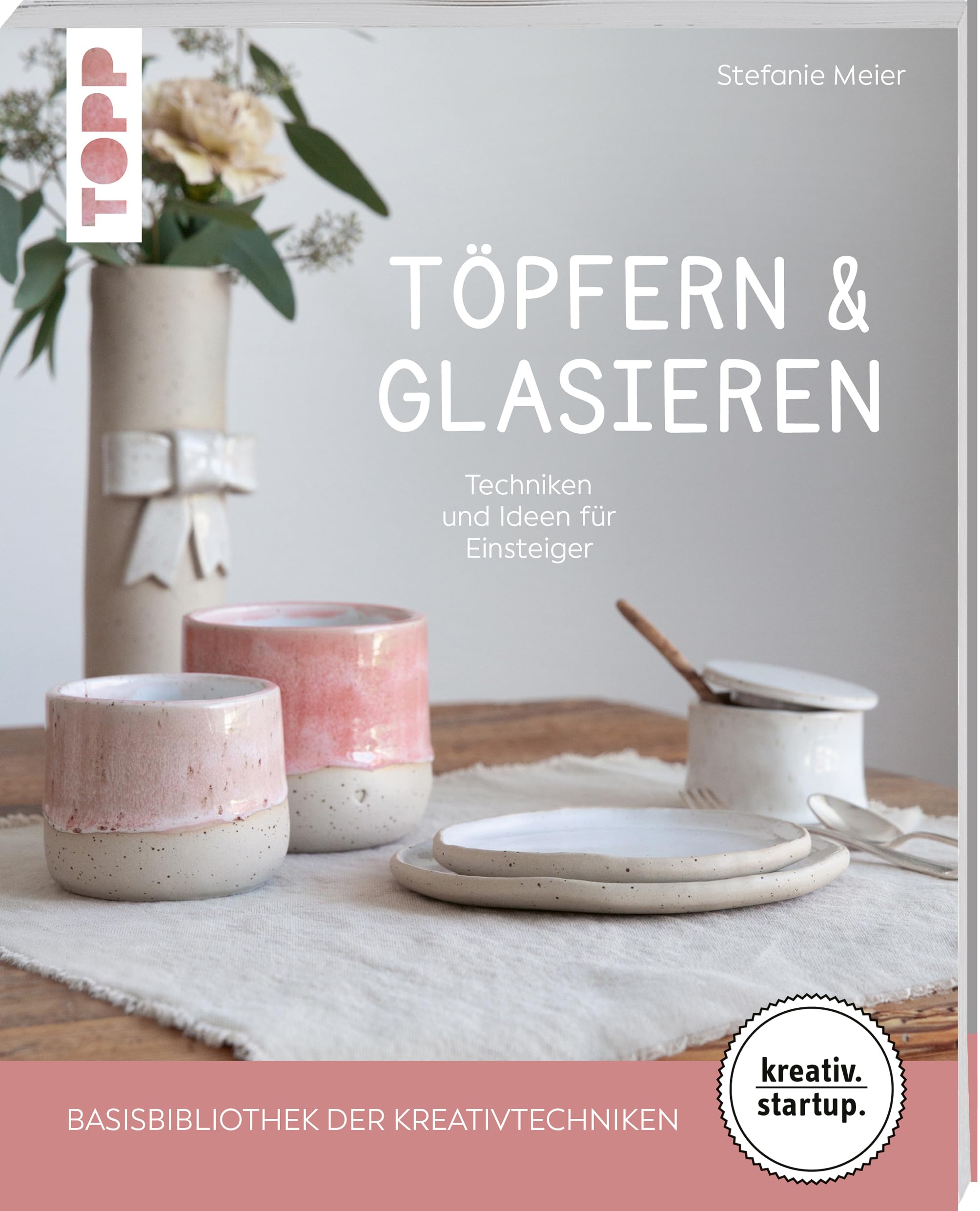 Meier, Stefanie/Töpfern & Glasieren (kreativ.startup) - Neuware
