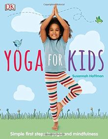 Yoga For Kids: Simple First Steps in Yoga and Mindfulness (Dk)