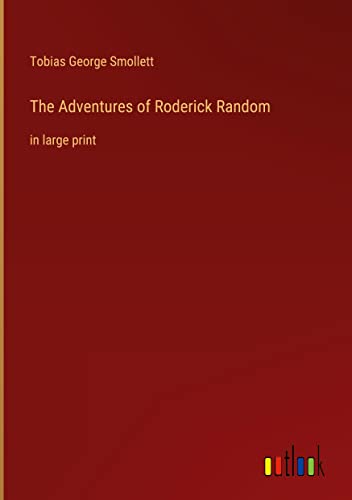 The Adventures of Roderick Random: in large print