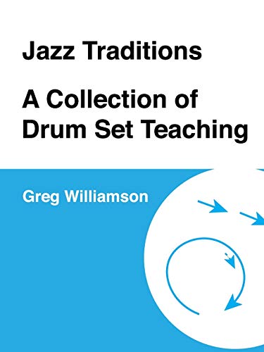 Jazz Traditions A Collection of Drum Set Teaching