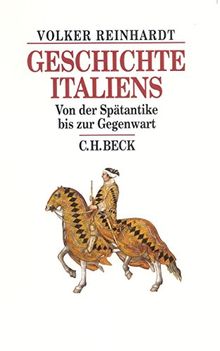 Geschichte Italiens: Von der Spätantike bis zur Gegenwart (Beck's Historische Bibliothek)