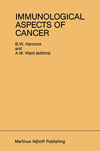 Immunological Aspects of Cancer (Developments in Oncology, 21, Band 21)