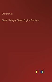 Steam Using or Steam Engine Practice